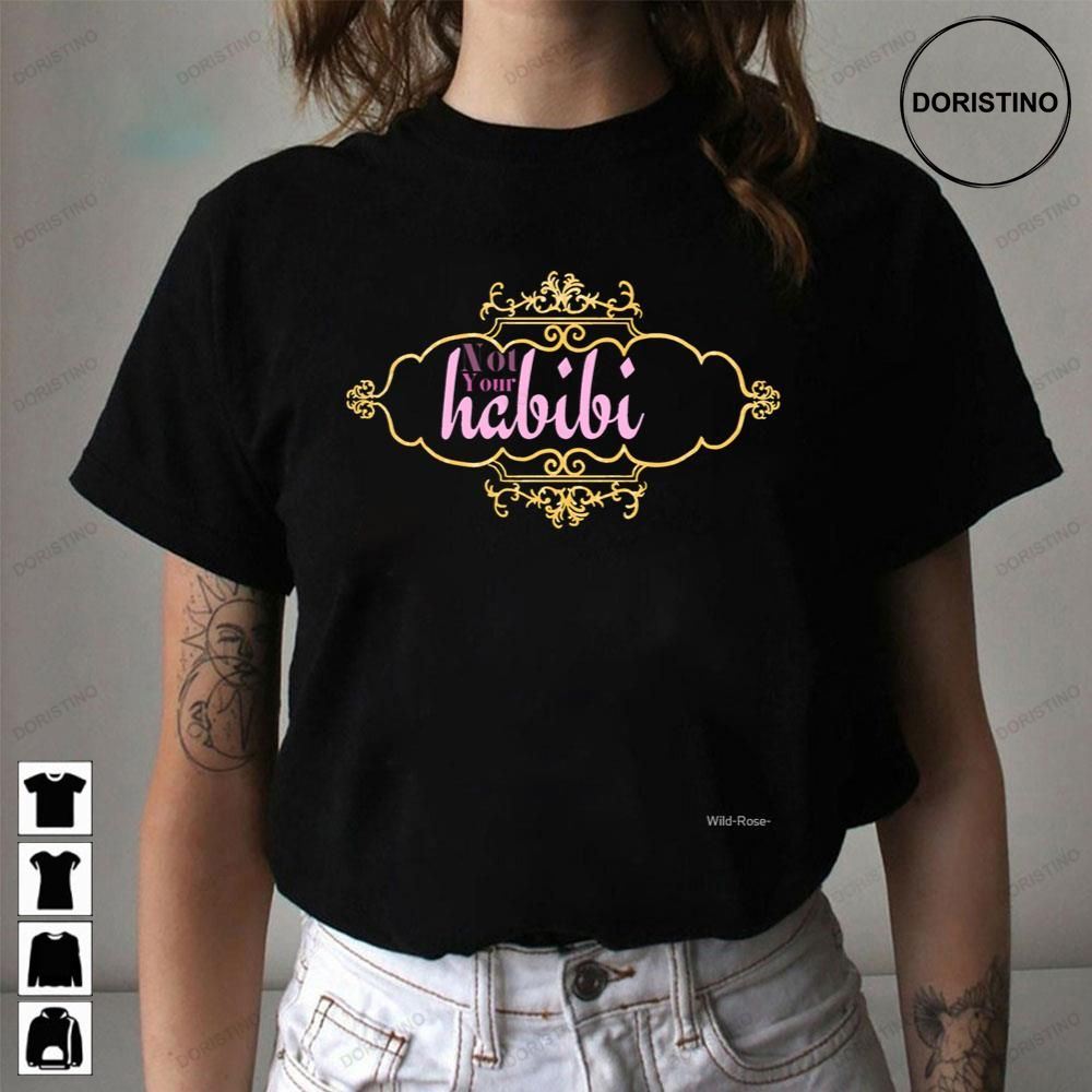 Cute Not Your Habibi Limited Edition T-shirts